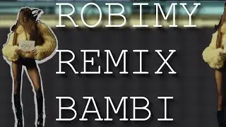 robimy remix-  Bambi 