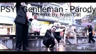PSY - GENTLEMAN PARODY (Remake By. Nyan Cat)