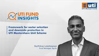 Framework for sector selection and downside protection in UTI Mastershare Unit Scheme