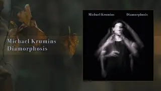 Michael Krumins - Diamorphosis