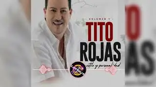 LOS MEJORES EXITOS DE TITO ROJAS CON DJ ANGELVIS DIAS