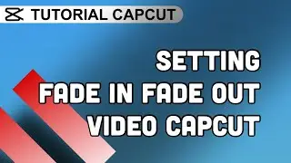 How to Create a Video Fade In / Fade Out Effect in CapCut