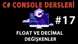 C# CONSOLE DERSLERİ 17 : C# Float ve Decimal Değişkeni Kullanımı - Float ve Decimal  Örnek Uygulama