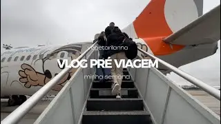 VLOG PRÉ VIAGEM - ARRUMANDO MALA / MINHA SEMANA / PRIMEIRA VEZ ANDANDO DE AVIÃO