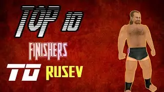 10 FINISHERS TO RUSEV WR3D BY VAMOS MAS