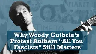 The Story Behind Woody Guthrie&rsquo;s &ldquo;All You Fascists&rdquo; and a Ukulele Play-Along