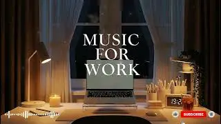 🌊 Chill Focus Music for Work & Study Flow ✨