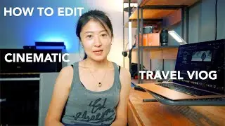 How to Edit Cinematic Travel Vlog | Structure Breakdown