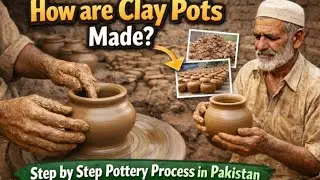 How are Clay Pots Made? | Step by Step Pottery Process in Pakistan