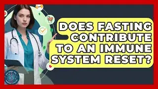 Does Fasting Contribute to an Immune System Reset? | All About the Immune System News