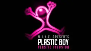 M.I.K.E. Presents Plastic Boy - Plastic Infusion (Full Album)