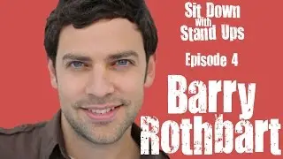 Barry Rothbart: Sit Down with Stand Ups - Episode 4