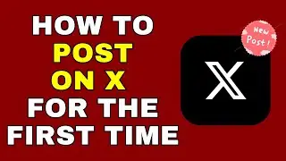 How to Post on X (Twitter) for the First Time &ndash; Full Guide