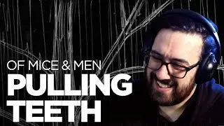 Elder Emo Reacts to Of Mice & Men - Pulling Teeth