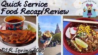 Disneyland Resort Quick Service Food Report and Review | Spring 2025
