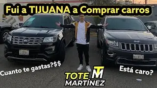 Me fui a TIJUANA a comprar Carros pt.2 | Tote Martínez