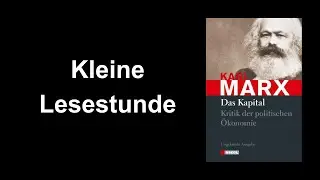Kleine Lesestunde: Karl Marx - Das Kapital