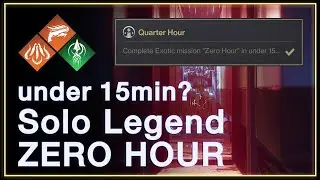 Solo Legend Zero Hour Quarter Hour under 15 minutes?? Something is wrong.
