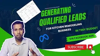 Generating qualified leads of Modular/kitchen remodeling business via Facebook ads