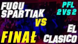 FINAŁ Spartiak/Fugu vs El/Clasico | PFL Bitwa Dw&oacute;jek 2 2021
