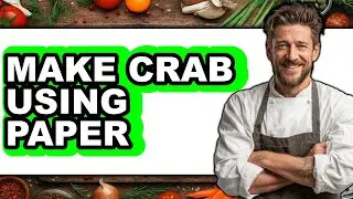 How To Make Crab Using Paper (Full Guide)