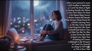 Melancholic Love Songs | Heartbreak Playlist with Beautiful Easy-Listening Ballads 2026