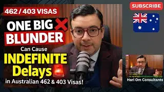 🚨 ONE BIG BLUNDER Can Cause INDEFINITE Delays in Australian 462 & 403 Visas!