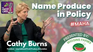 Make America Healthy Again: Name Produce in Policy &mdash; Cathy Burns, IFPA