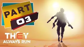 They Always Run Walkthrough: Part 3 (No Commentary)