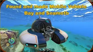 Mobile Vehicle Bay and Seamoth ready to go | Subnautica