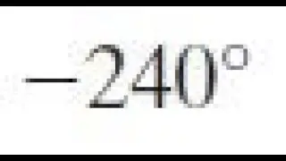 Find the reference angle for -240 degrees