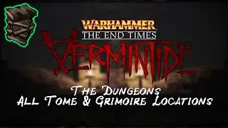 Warhammer End Times Vermintide | The Dungeons All Tome/Grimoire Location Guide