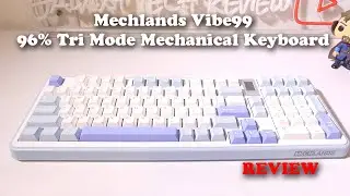 Mechlands Vibe 99 96% Tri Mode Mechanical Keyboard REVIEW