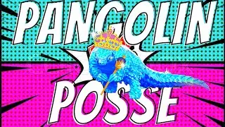 Welcome to the Pangolin Posse --- Now Yous Cant Leave