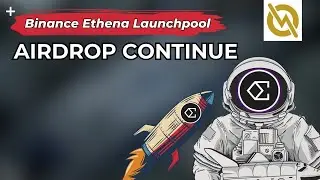 Binance FREE PRE-SALE !  Ethena Launchpool - AIRDROP Continues !