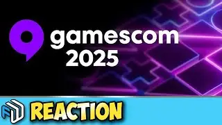 GAMESCOM 2025 (8.19.25) Reaction