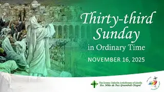 Thirty-Third Sunday in Ordinary Time / World Day of the Poor