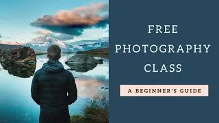 Free Photography Course - Practical Photography for Absolute Beginners: 9 Courses in 1