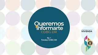 Queremos Informarte CDBG-DR | Conoce acerca de los Programas de CDBG DR