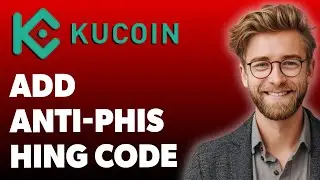 How To Add Anti-Phishing Code On Kucoin Account [2025 Guide]