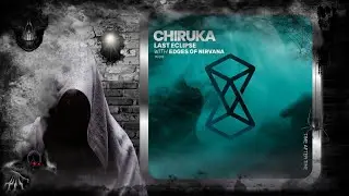 CHIRUKA &ndash; Last Eclipse (Original Mix) [Time After Time Records]