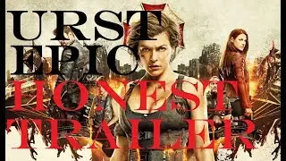 Resident Evil: The Final Chapter / Urst Epic Honest Trailer