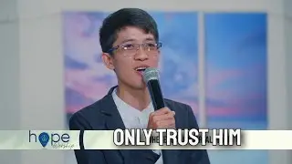 Only Trust Him