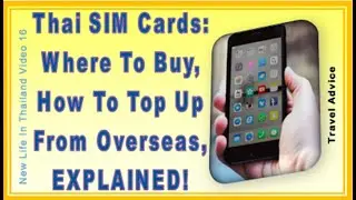 Thai SIM Cards - Where to Buy them, and how to Top-Up from Overseas
