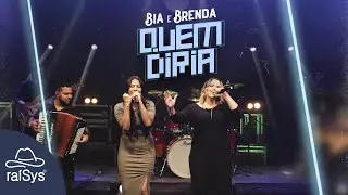 Bia e Brenda | Quem Diria [Clipe Oficial]