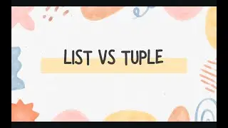 Difference between List and Tuple | Python List vs Tuple