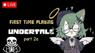 [Undertale] I've never actually played this. (part 3a)