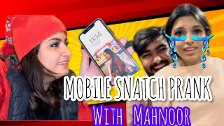MOBILE SNATCH PRANK WITH NOORAY😂🤩 rone lagi mahnoor bichari 😝🤣