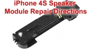iPhone 4S Speaker Module Repair Directions | DirectFix