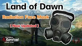 Last Island of Survival : Radiation Face Mask on Land of Dawn Map ( New updated)| หน้ากากเลเวล2 แมพ2